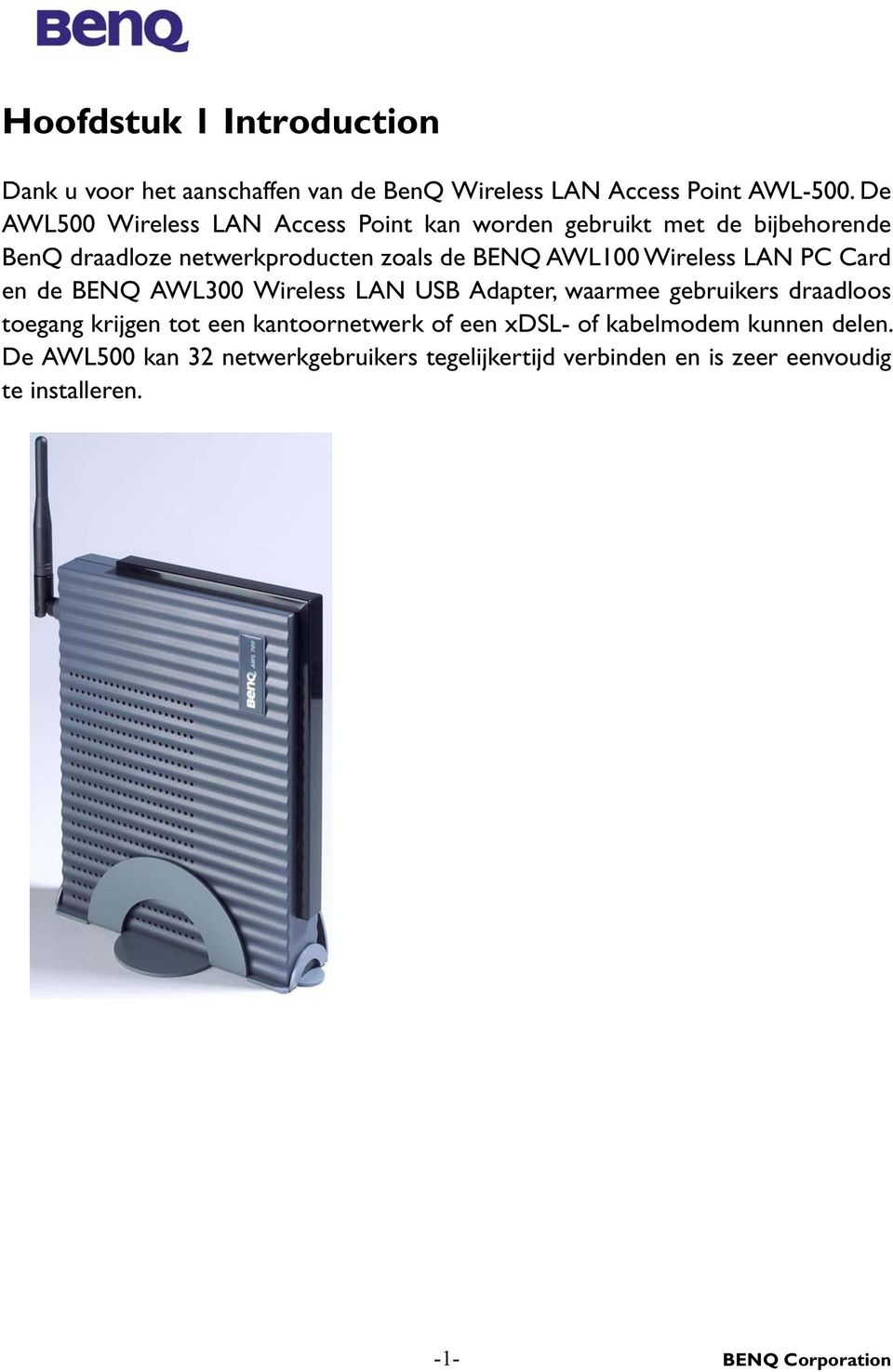 AWL100 Wireless LAN PC Card en de BENQ AWL300 Wireless LAN USB Adapter, waarmee gebruikers draadloos toegang krijgen tot een
