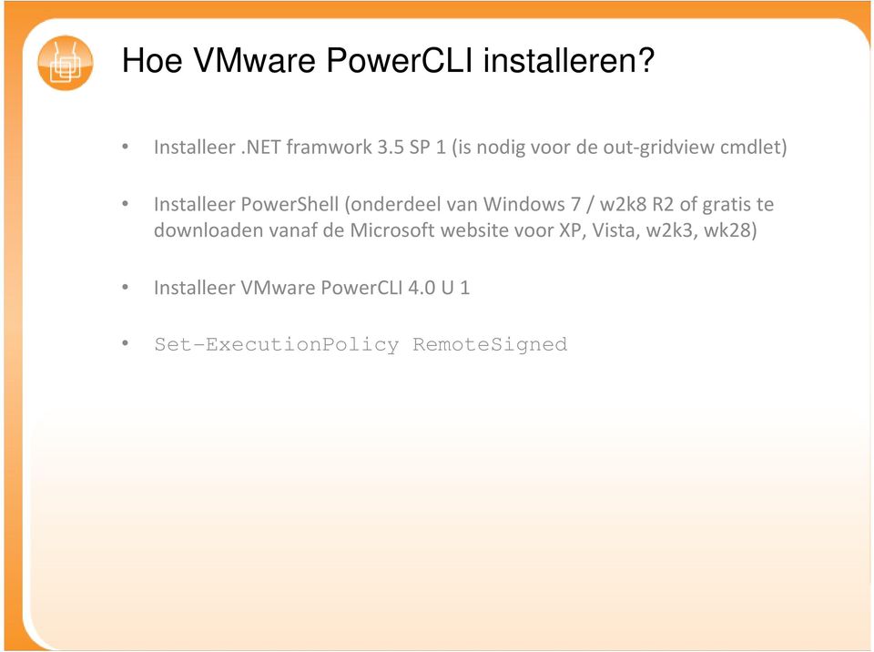 InstalleerPowerShell(onderdeelvan Windows 7 / w2k8 R2 of gratis te