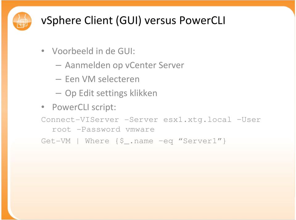 settings klikken PowerCLI script: Connect-VIServer -Server