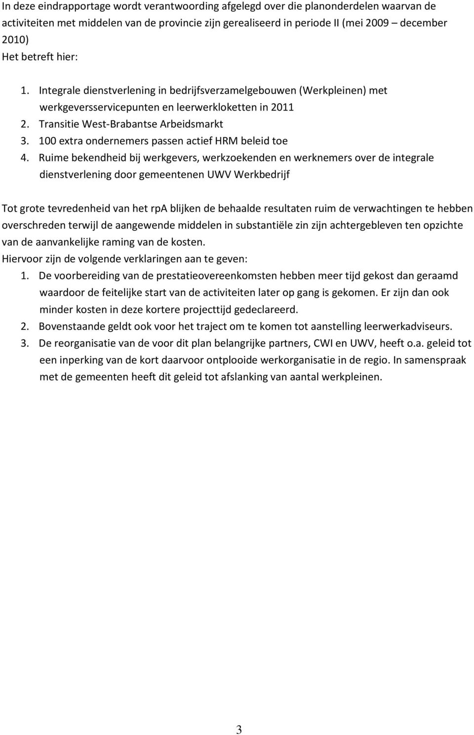 100 extra ondernemers passen actief HRM beleid toe 4.