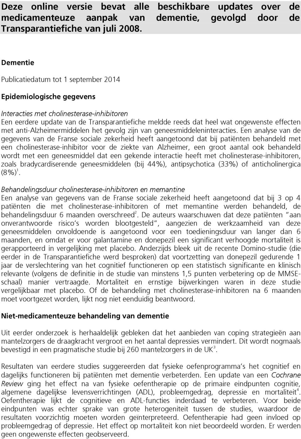 effecten met anti-alzheimermiddelen het gevolg zijn van geneesmiddeleninteracties.