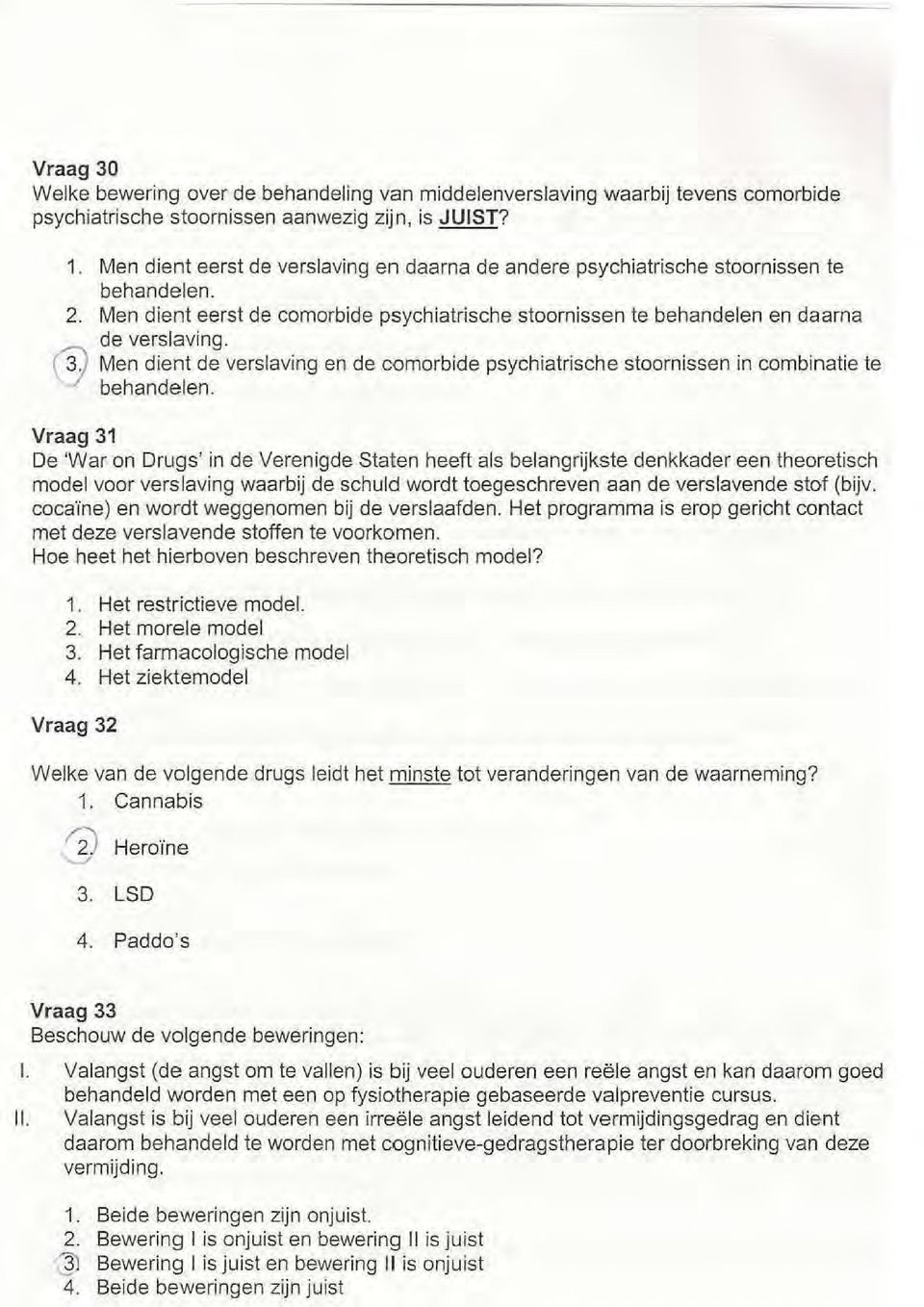 t3) Men dient de verslaving en de comorbide psychiatrische stoornissen in combinatie te \ 7 behandelen.