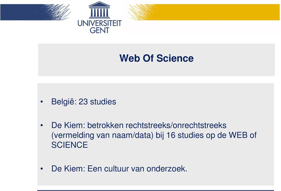 (vermelding van naam/data) bij 16 studies op