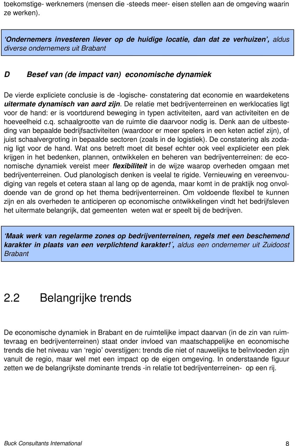 -logische- constatering dat economie en waardeketens uitermate dynamisch van aard zijn.