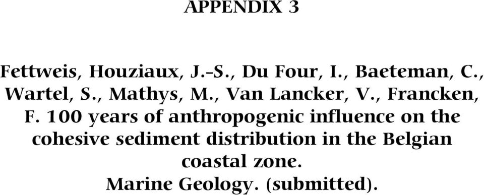 100 years of anthropogenic influence on the cohesive sediment
