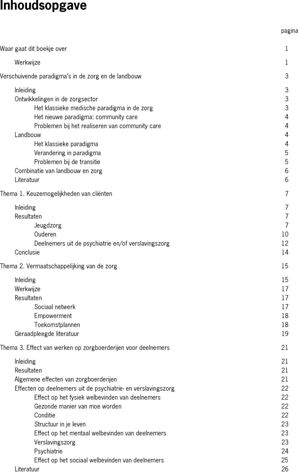 van landbouw en zorg 6 Literatuur 6 Thema 1.