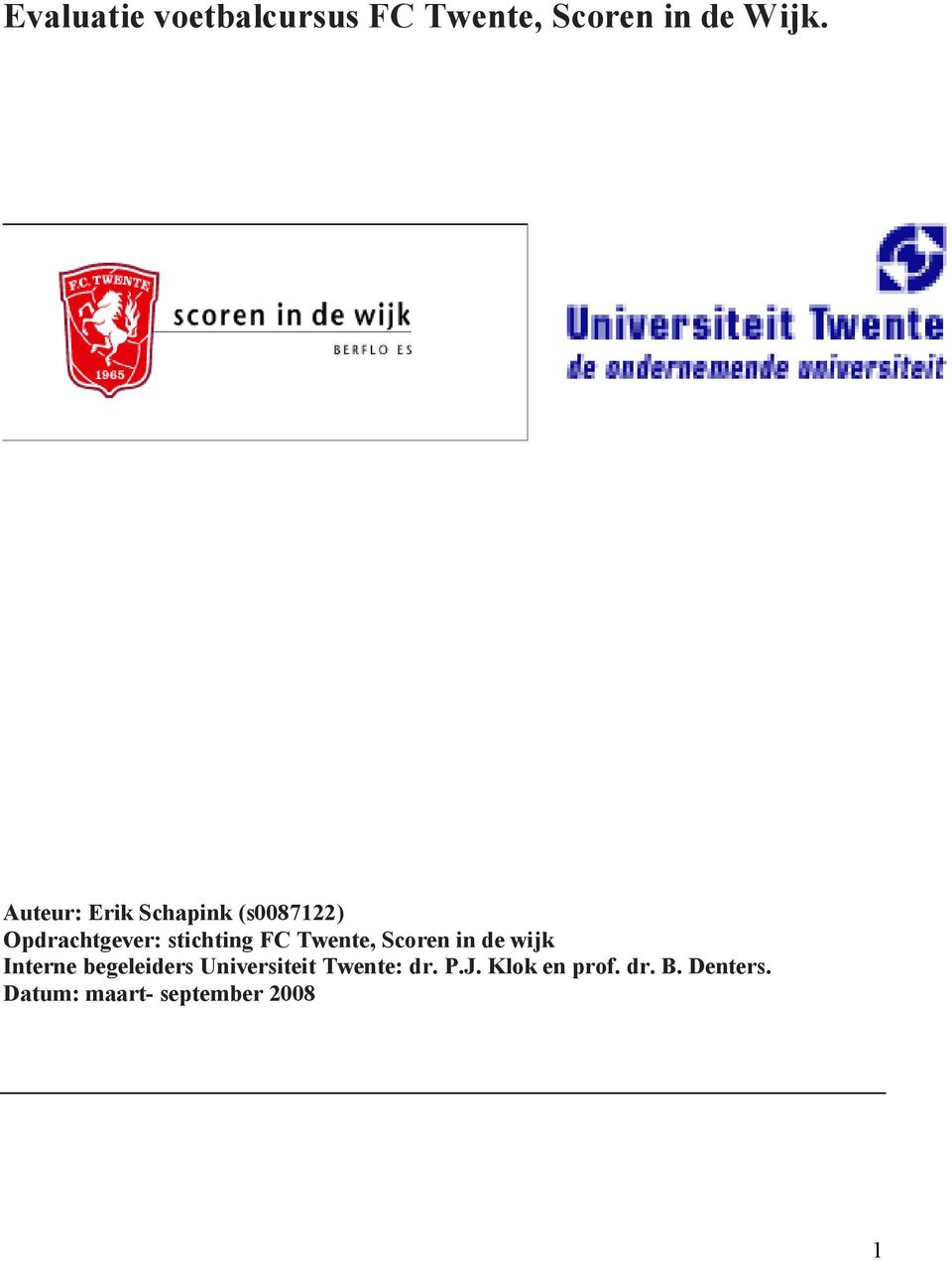 Twente, Scoren in de wijk Interne begeleiders Universiteit
