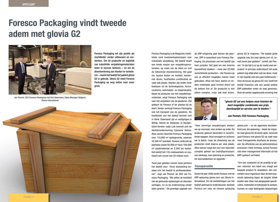 Om de productie en logistiek van industriële verpakkingsmaterialen beter te kunnen beheren en om de dienstverlening aan klanten te verbeteren neemt het bedrijf het pakket glovia G2 in gebruik.