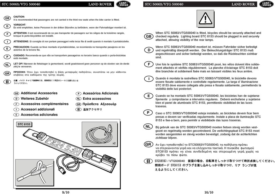 F I ATTENTION: Il est recommand de ne pas transporter de passagers sur les siges de la troisime range, lorsque le porte-bicyclettes est install.