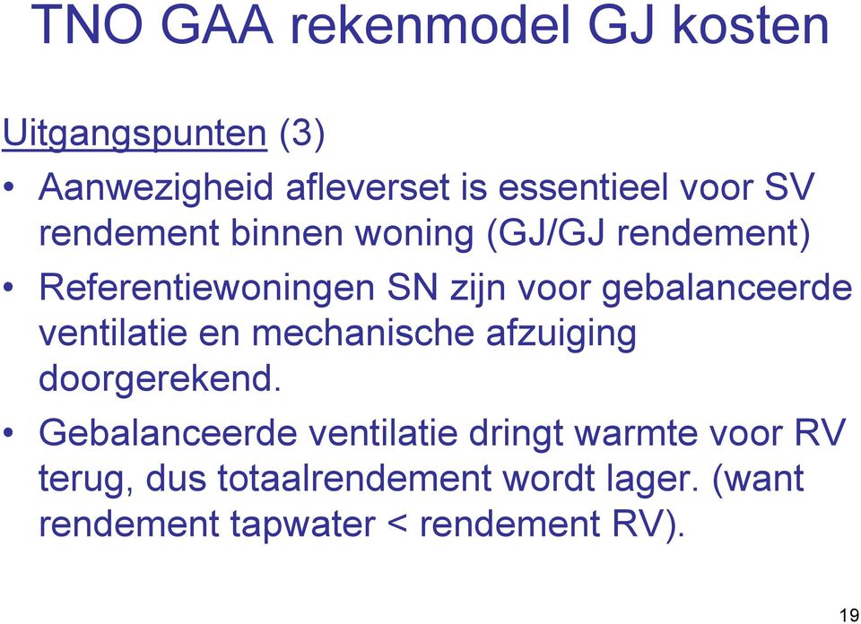 ventilatie en mechanische afzuiging doorgerekend.