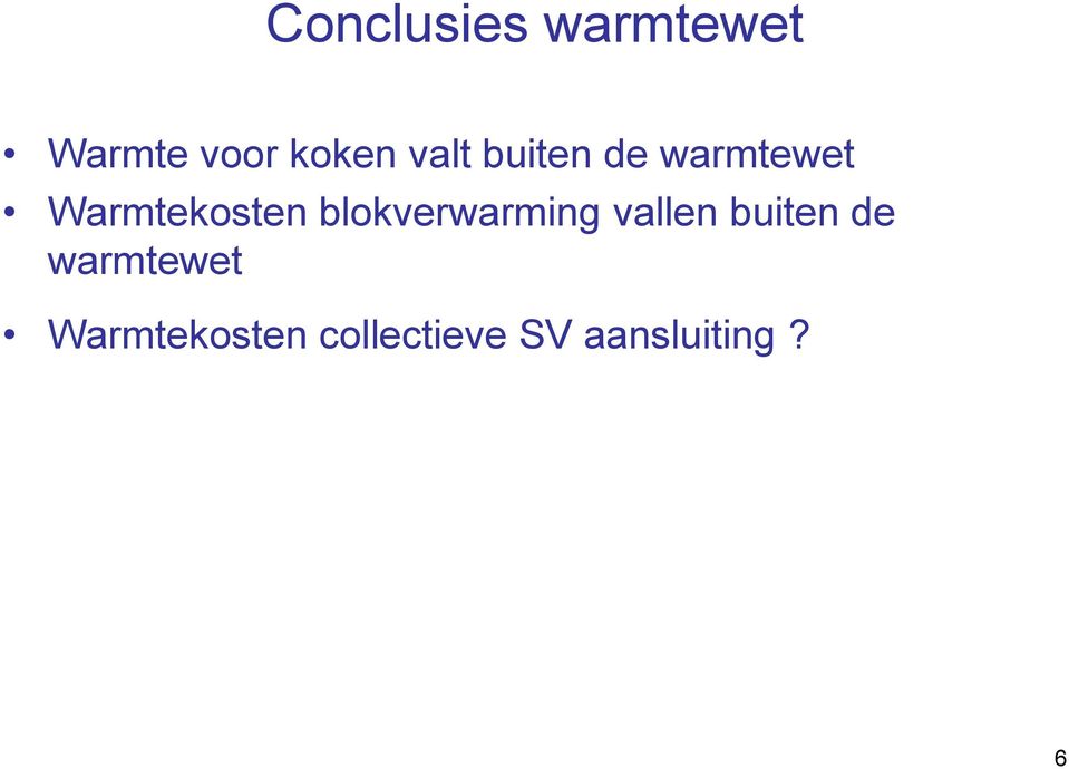 blokverwarming vallen buiten de