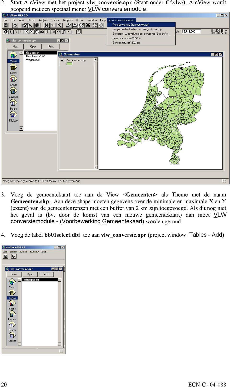 Aan deze shape moeten gegevens over de minimale en maximale X en Y (extent) van de gemeentegrenzen met een buffer van 2 km zijn toegevoegd.