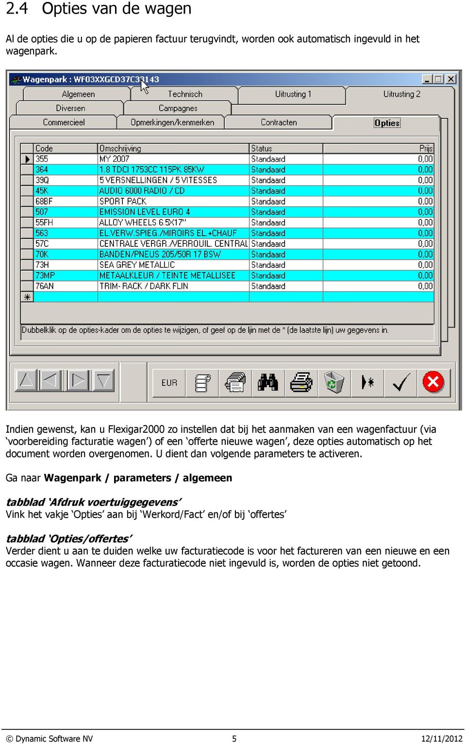 document worden overgenomen. U dient dan volgende parameters te activeren.