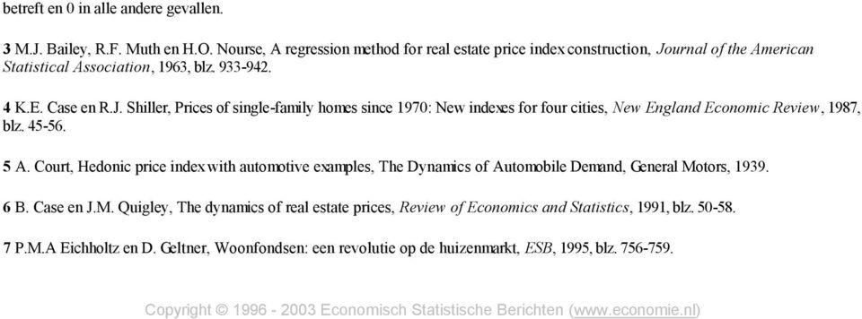 urnal of the American Statistical Association, 1963, blz. 933-942. 4 K.E. Case en R.J.