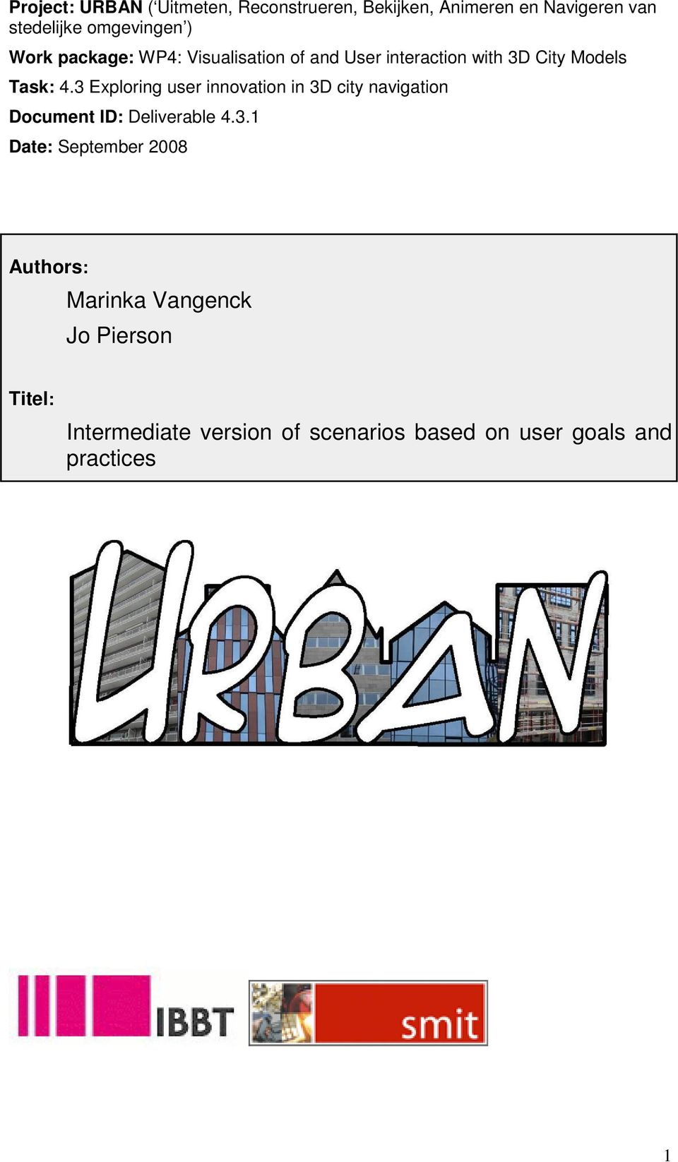 3 Exploring user innovation in 3D city navigation Document ID: Deliverable 4.3.1 Date: September