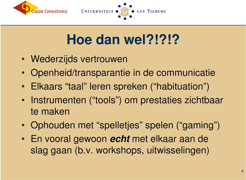 taal leren spreken ( habituation ) Instrumenten ( tools ) om prestaties