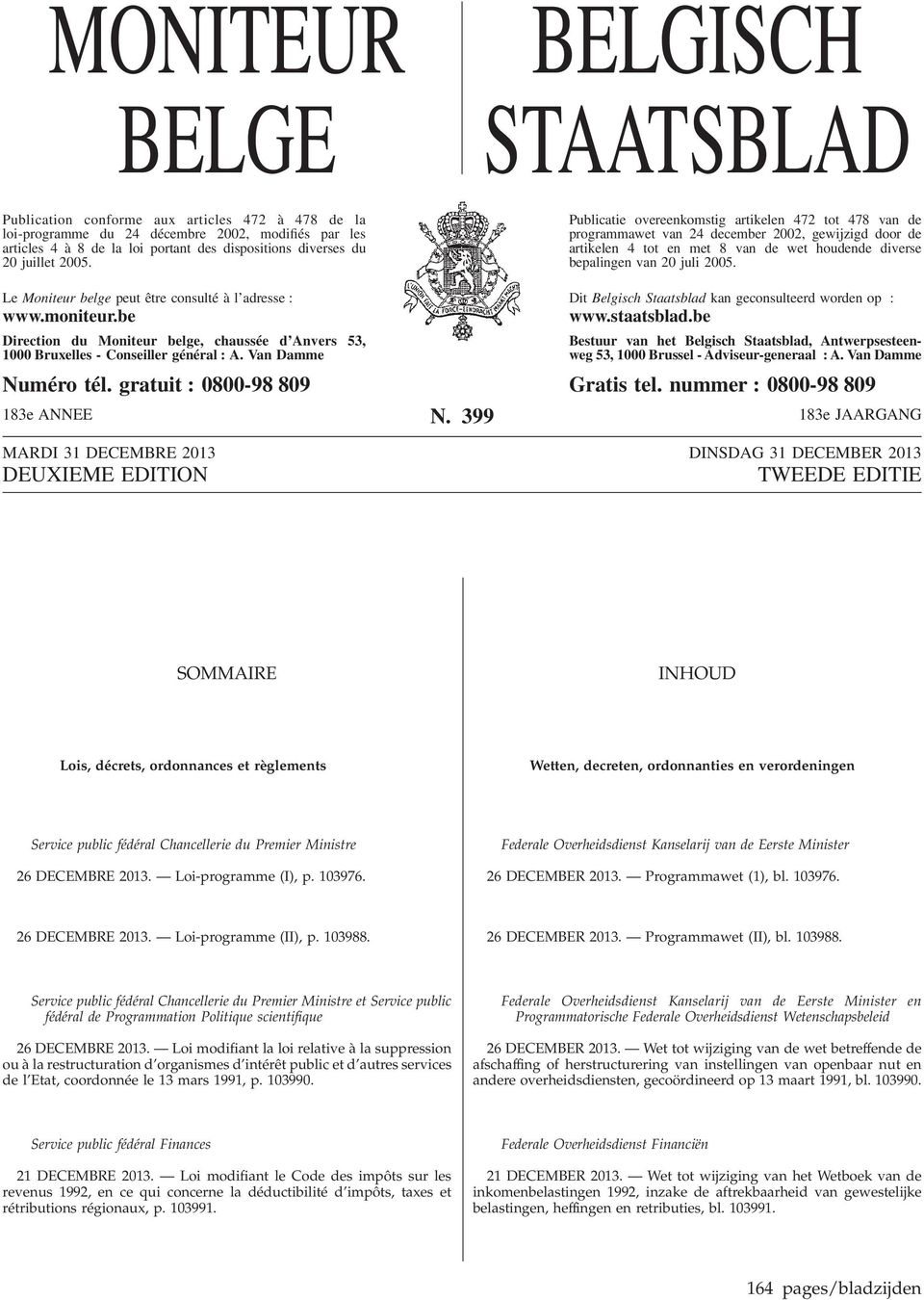 Publicatie overeenkomstig artikelen 472 tot 478 van de programmawet van 24 december 2002, gewijzigd door de artikelen 4 tot en met 8 van de wet houdende diverse bepalingen van 20 juli 2005.