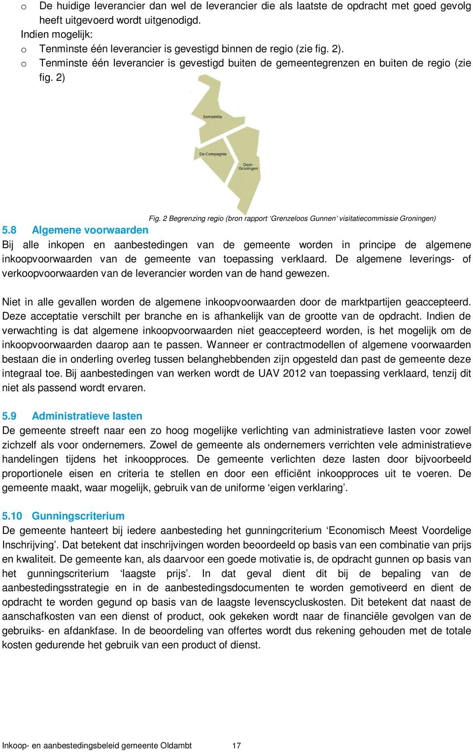 2 Begrenzing regio (bron rapport Grenzeloos Gunnen visitatiecommissie Groningen) 5.