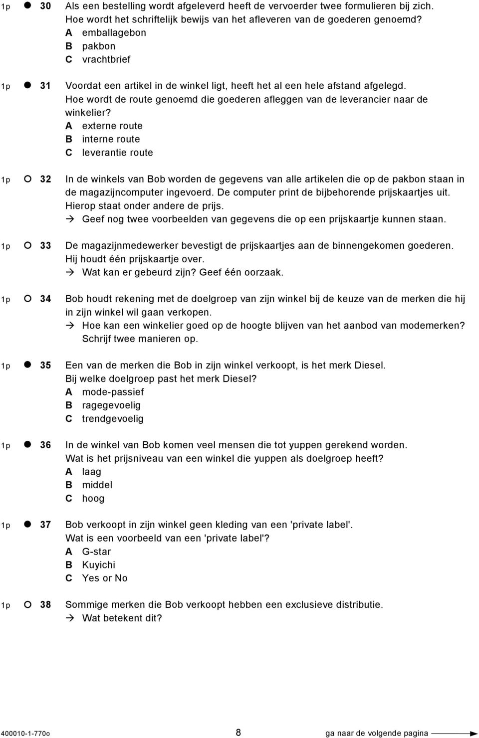 Hoe wordt de route genoemd die goederen afleggen van de leverancier naar de winkelier?