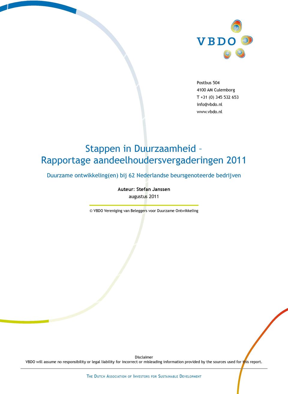 nl Stappen in Duurzaamheid Rapportage aandeelhoudersvergaderingen 2011 Duurzame ontwikkeling(en) bij 62 Nederlandse beursgenoteerde