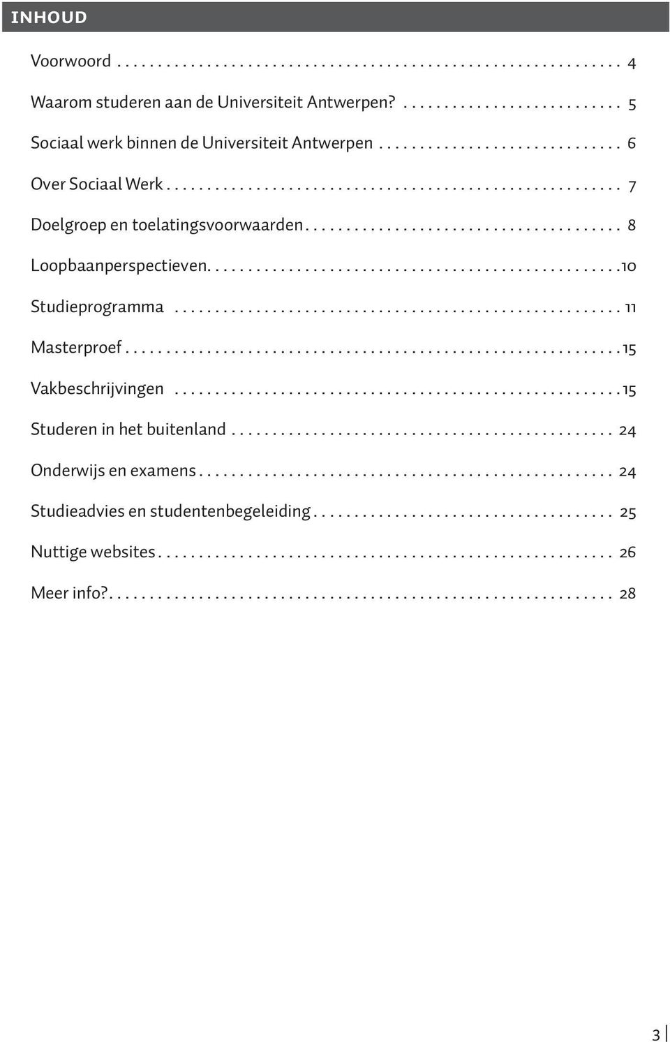 ..................................................10 Studieprogramma....................................................... 11 Masterproef............................................................. 15 Vakbeschrijvingen.