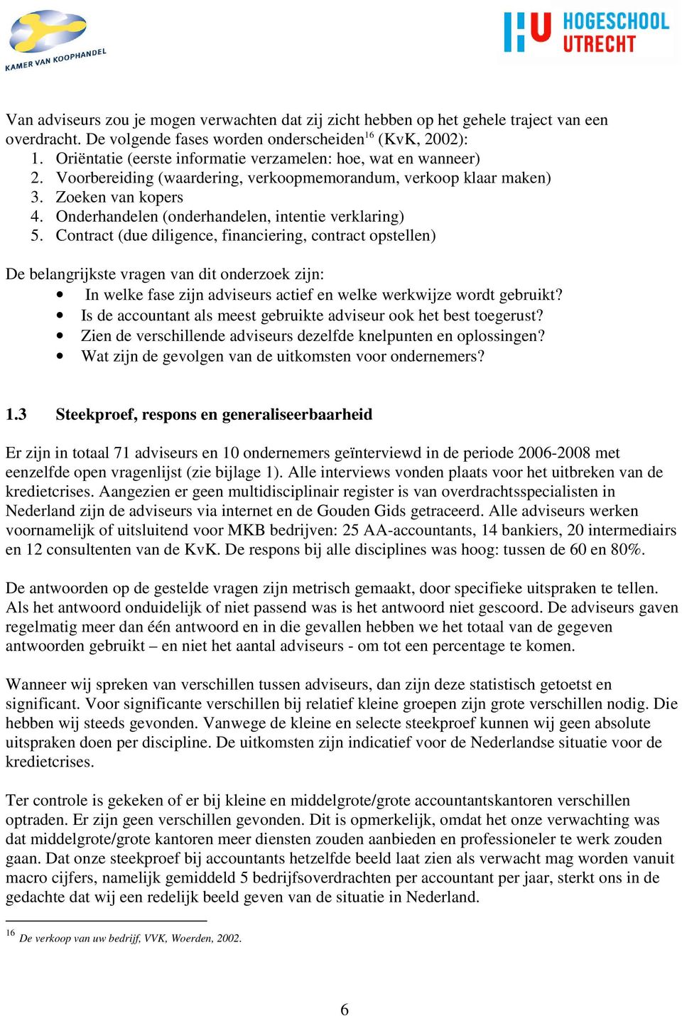 Onderhandelen (onderhandelen, intentie verklaring) 5.