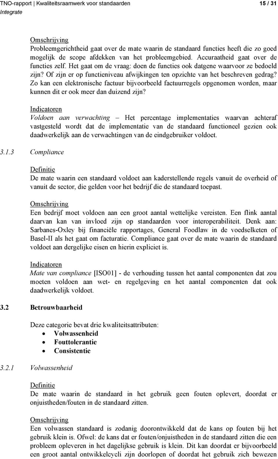 Zo kan een elektronische factuur bijvoorbeeld factuurregels opgenomen worden, maar kunnen dit er ook meer dan duizend zijn?