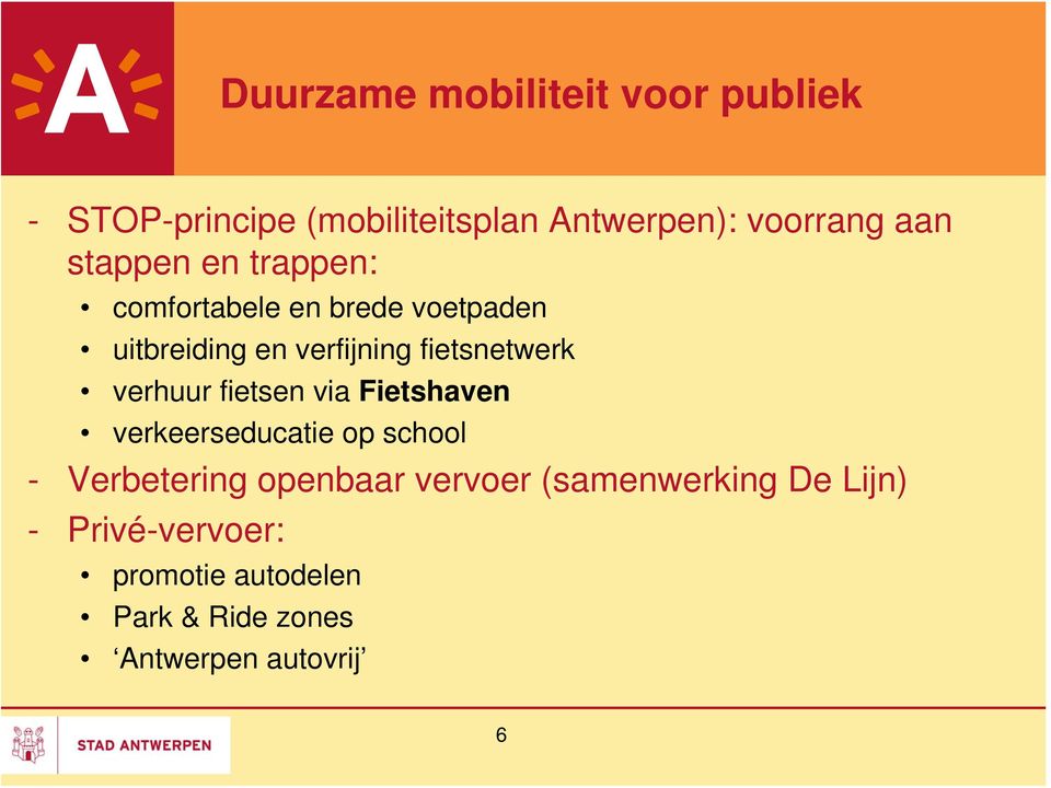 verhuur fietsen via Fietshaven verkeerseducatie op school - Verbetering openbaar vervoer