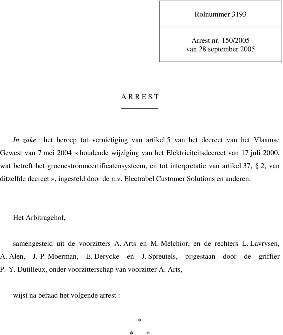 Elektriciteitsdecreet van 17 juli 2000, wat betreft het groenestroomcertificatensysteem, en tot interpretatie van artikel 37, 2, van ditzelfde decreet», ingesteld door de n.v. Electrabel Customer Solutions en anderen.