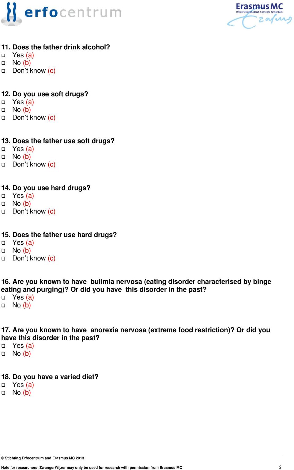 Or did you have this disorder in the past? 17. Are you known to have anorexia nervosa (extreme food restriction)?