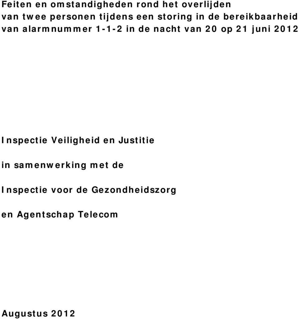 20 op 21 juni 2012 Inspectie Veiligheid en Justitie in samenwerking met