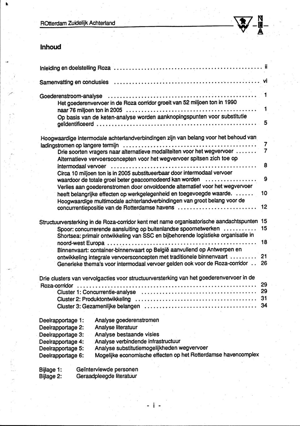 .. 1 5 Hoogwaardige intermodate achterlandverbindingen zijn van belang voor het behoud van tadingstromgnoplangeretermijn... o...,...,,..,'... r r.