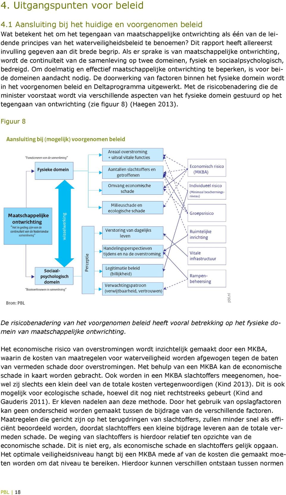 Dit rapport heeft allereerst invulling gegeven aan dit brede begrip.