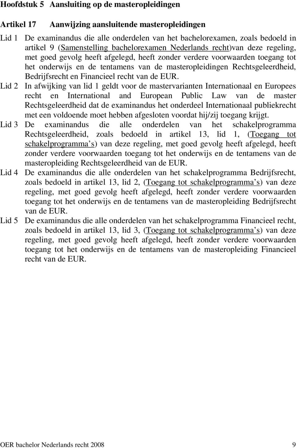 Rechtsgeleerdheid, Bedrijfsrecht en Financieel recht van de EUR.