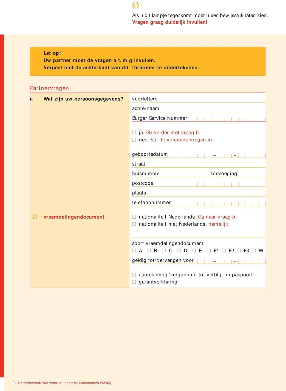 geboortedatum huis toevoeging telefoon vreemdelingendocument nationaliteit Nederlands. Ga naar vraag b.