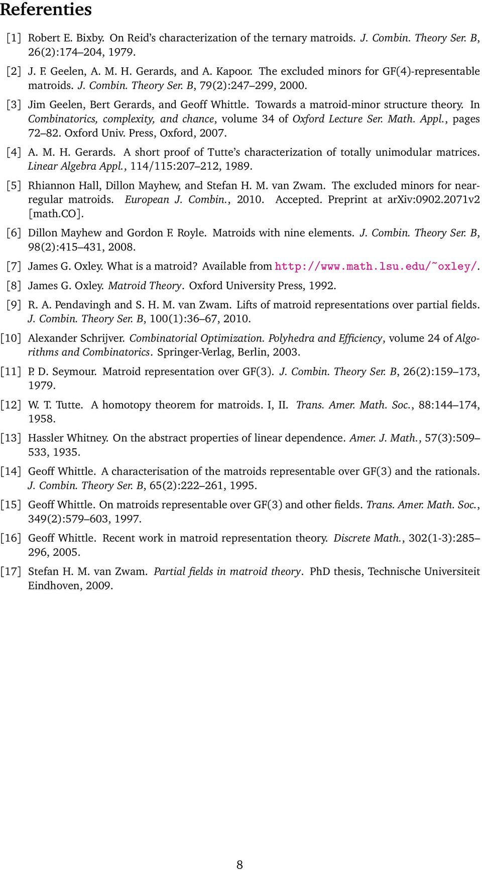 In Combinatorics, complxity, and chanc, volum 34 of Oxford Lctur Sr. Math. Appl., pags 72 82. Oxford Univ. Prss, Oxford, 2007. [4] A. M. H. Grards.