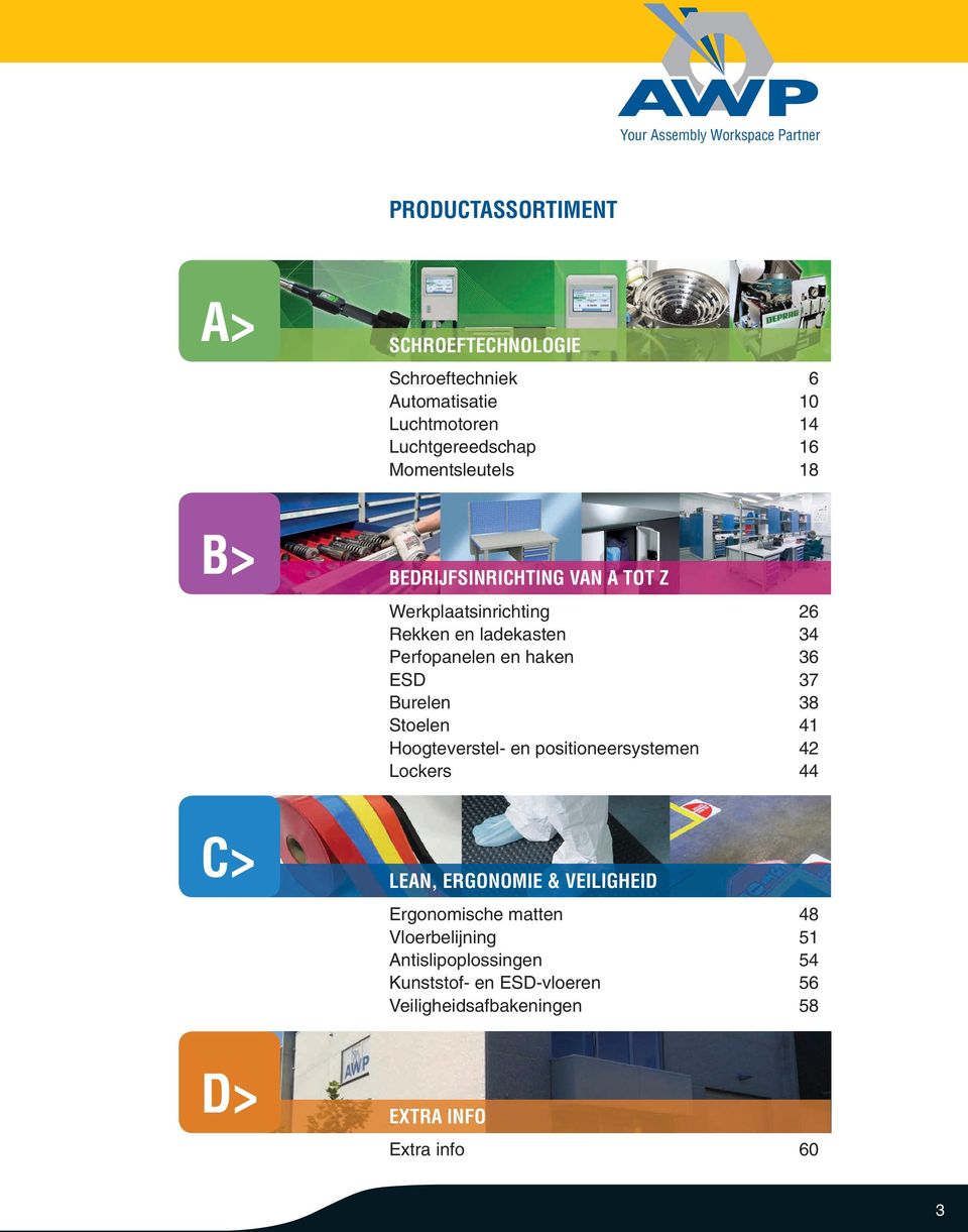 Burelen 38 Stoelen 41 Hoogteverstel- en positioneersystemen 42 Lockers 44 C> LEAN, ERGONOMIE & VEILIGHEID Ergonomische