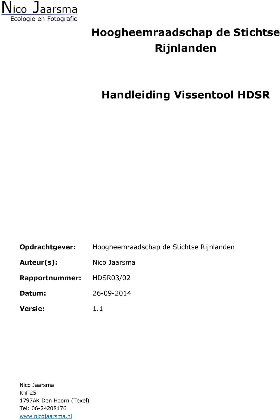 Jaarsma Rapportnummer: HDSR03/02 Datum: 26-09-2014 Versie: 1.