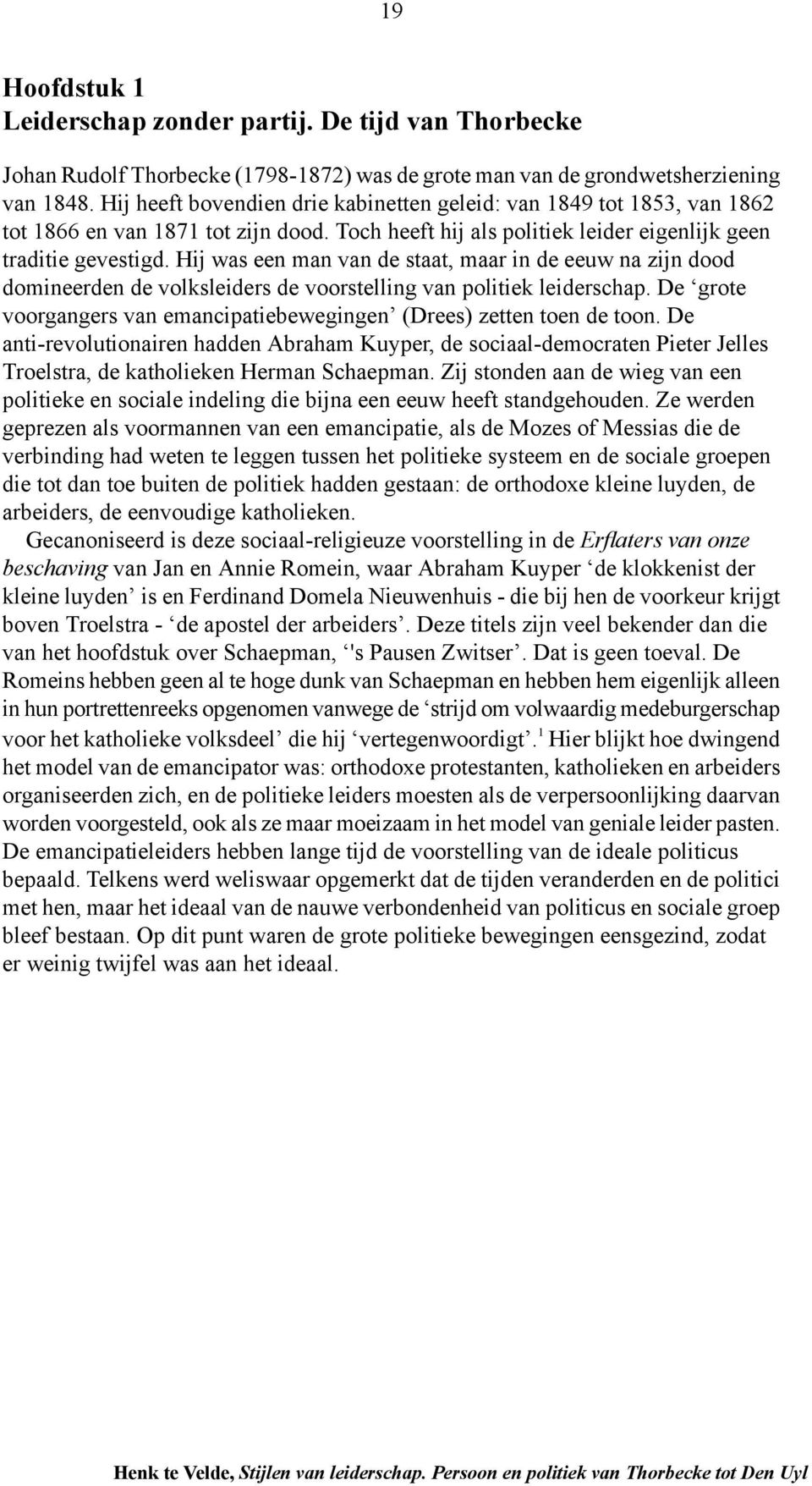 Hij was een man van de staat, maar in de eeuw na zijn dood domineerden de volksleiders de voorstelling van politiek leiderschap.