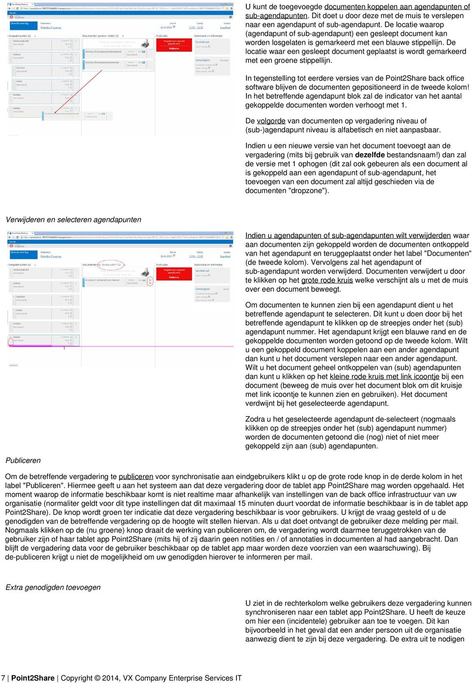 De locatie waar een gesleept document geplaatst is wordt gemarkeerd met een groene stippellijn.