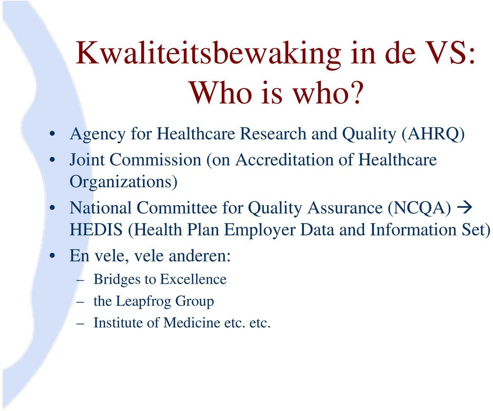 Healthcare Organizations) National Committee for Quality Assurance (NCQA) HEDIS (Health