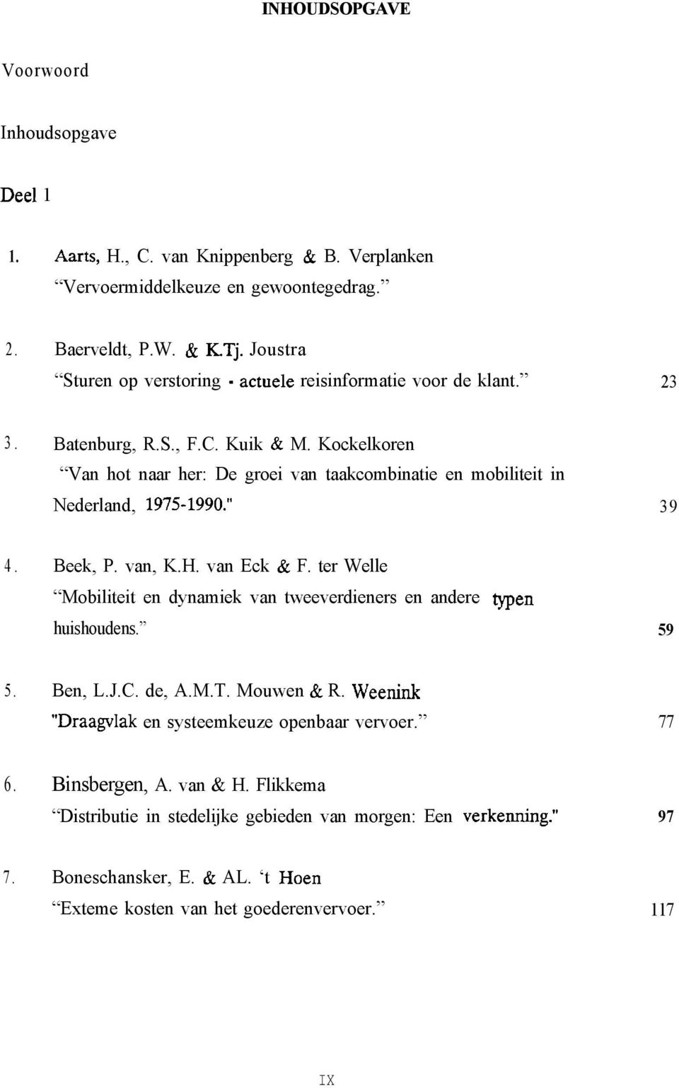 Kockelkoren Van hot naar her: De groei van taakcombinatie en mobiliteit in Nederland, 1975-1990. 39 4. Beek, P. van, K.H. van Eck & F.