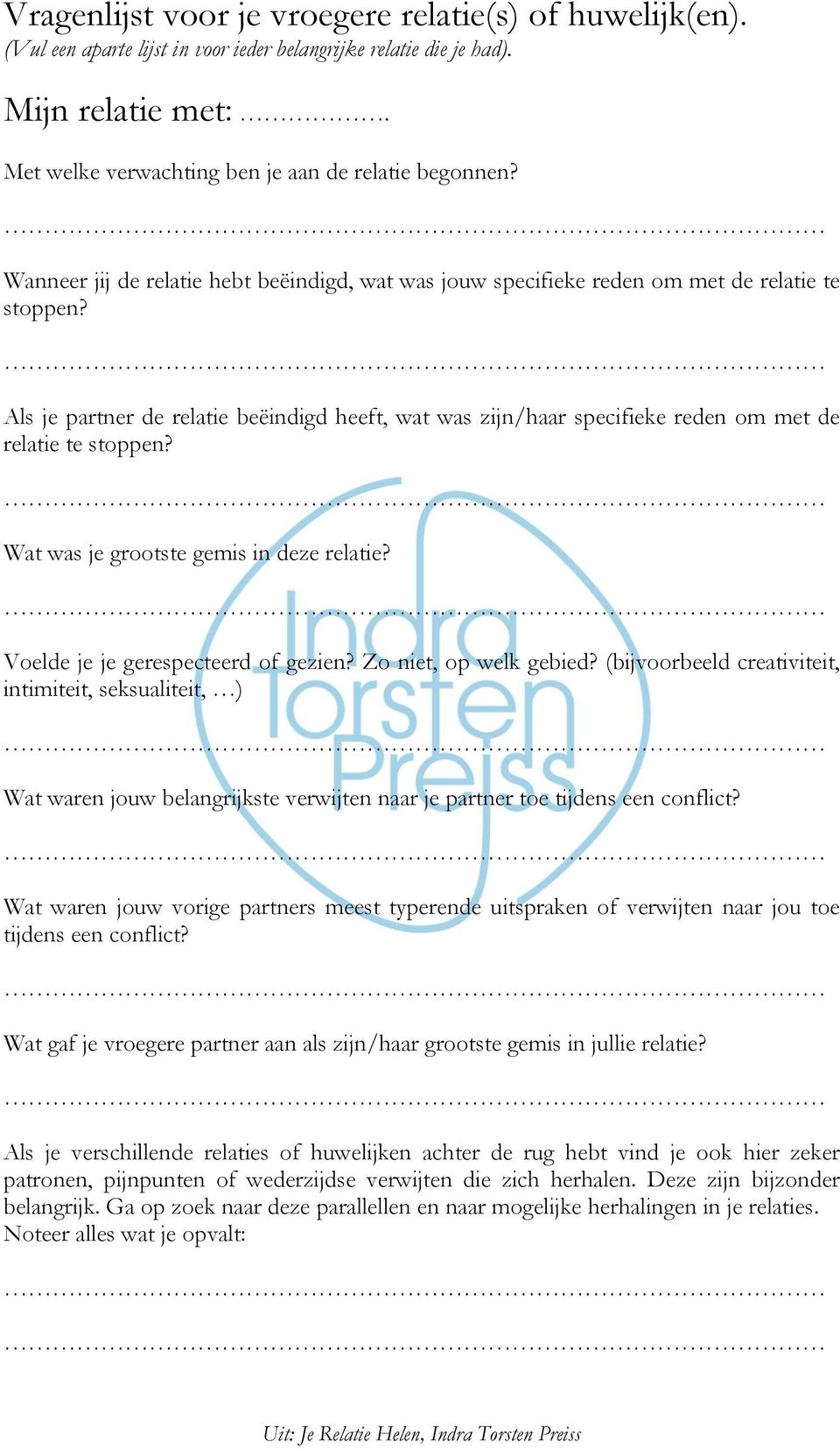 Als je partner de relatie beëindigd heeft, wat was zijn/haar specifieke reden om met de relatie te stoppen? Wat was je grootste gemis in deze relatie? Voelde je je gerespecteerd of gezien?