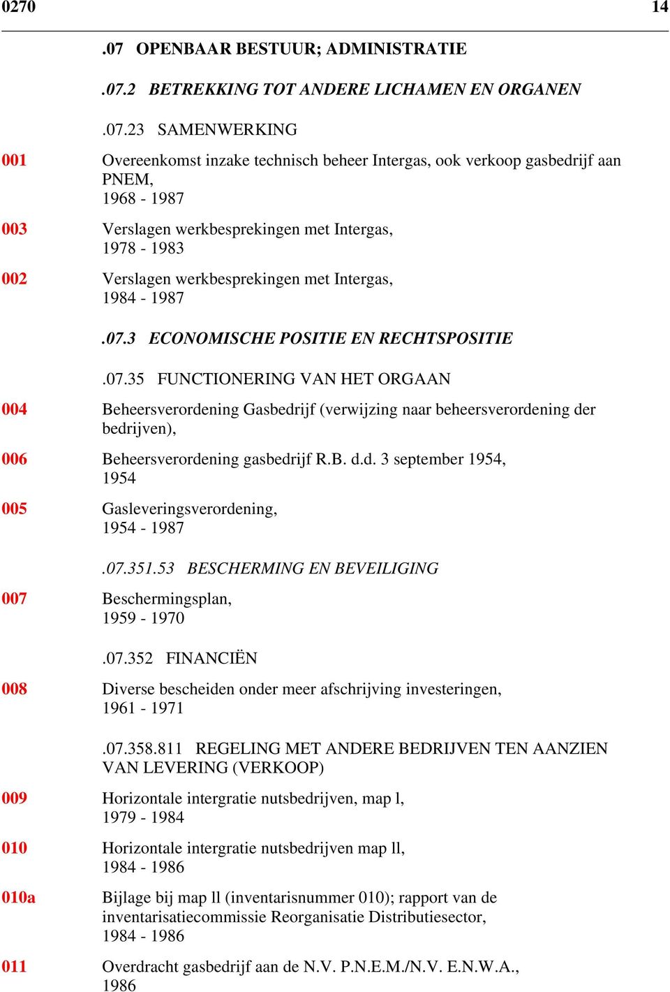 2 BETREKKING TOT ANDERE LICHAMEN EN ORGANEN.07.