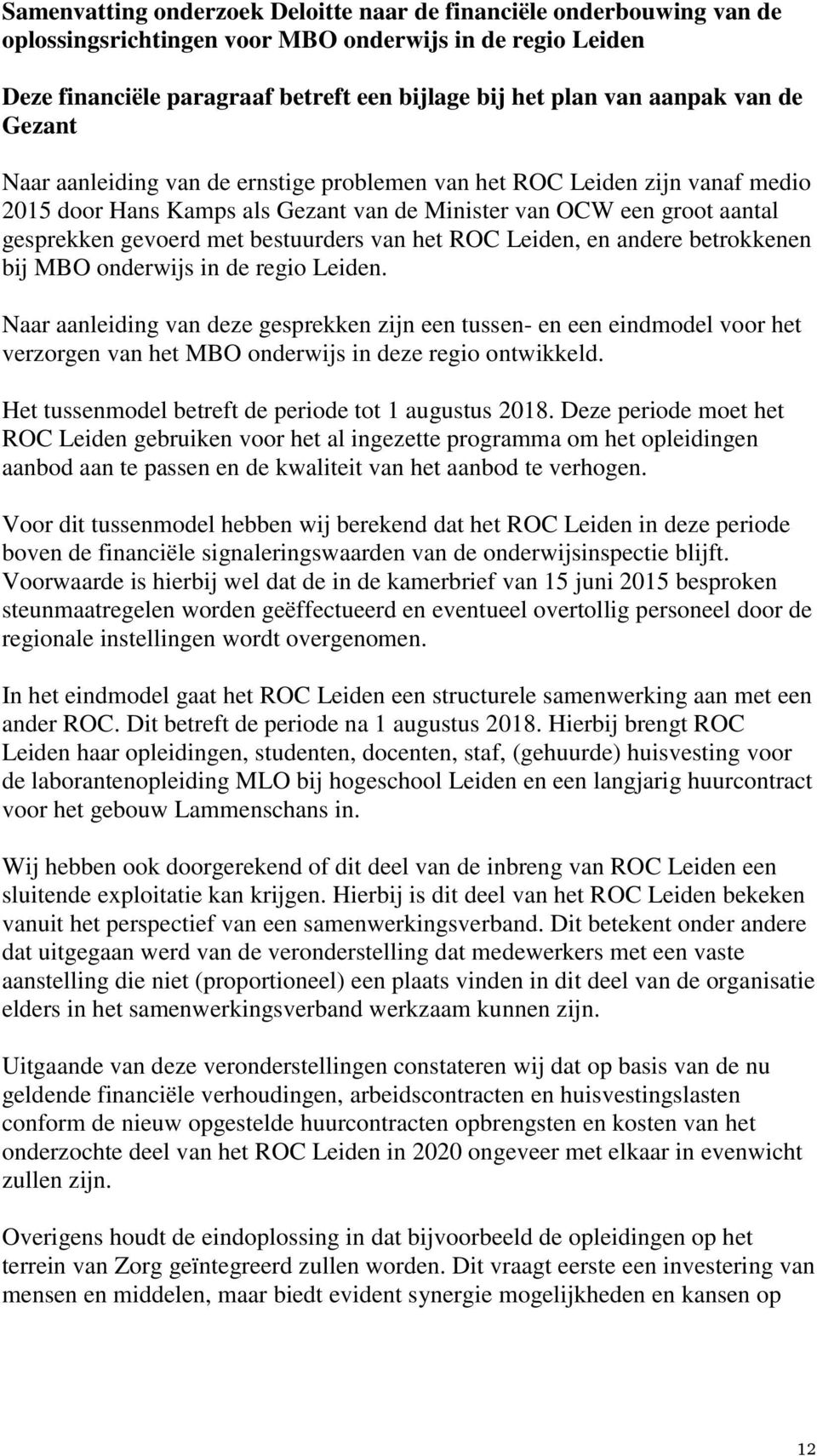 van het ROC Leiden, en andere betrokkenen bij MBO onderwijs in de regio Leiden.