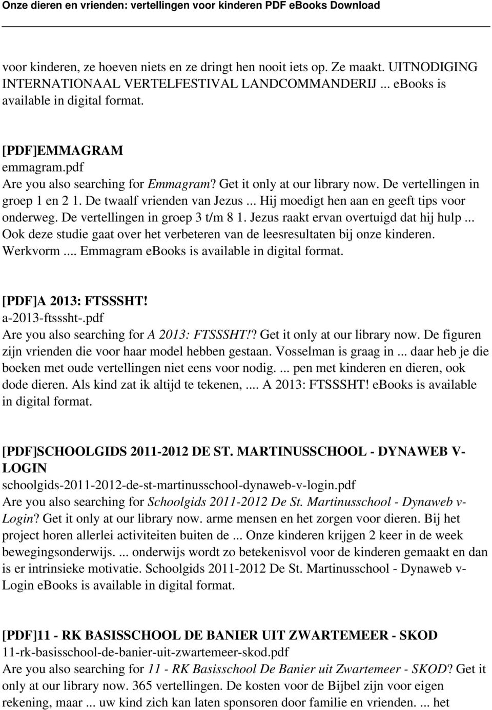 De vertellingen in groep 3 t/m 8 1. Jezus raakt ervan overtuigd dat hij hulp... Ook deze studie gaat over het verbeteren van de leesresultaten bij onze kinderen. Werkvorm.