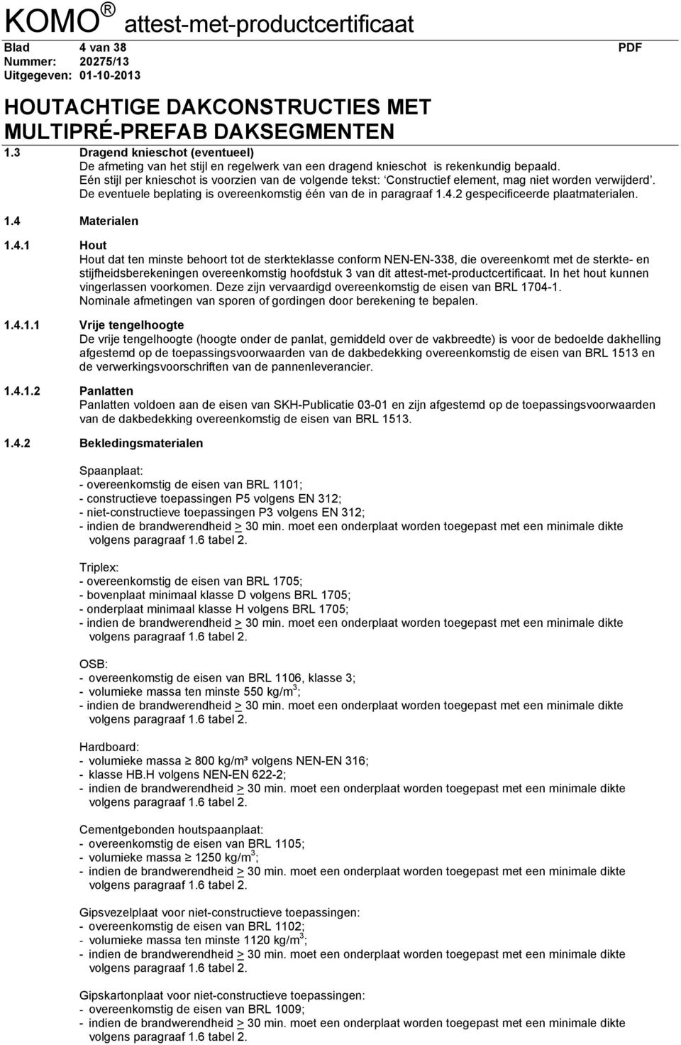 2 gespecificeerde plaatmaterialen. 1.4 