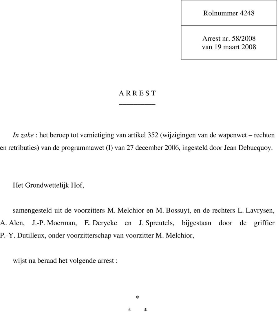 retributies) van de programmawet (I) van 27 december 2006, ingesteld door Jean Debucquoy.