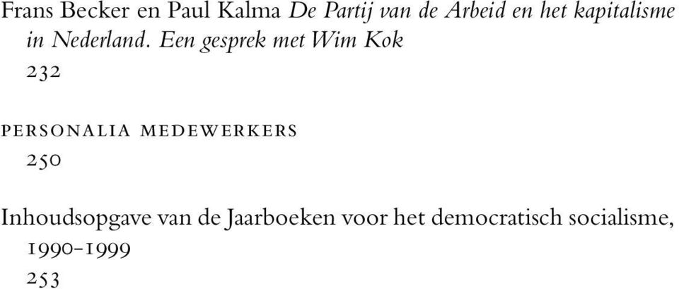 Een gesprek met Wim Kok 232 personalia medewerkers 250