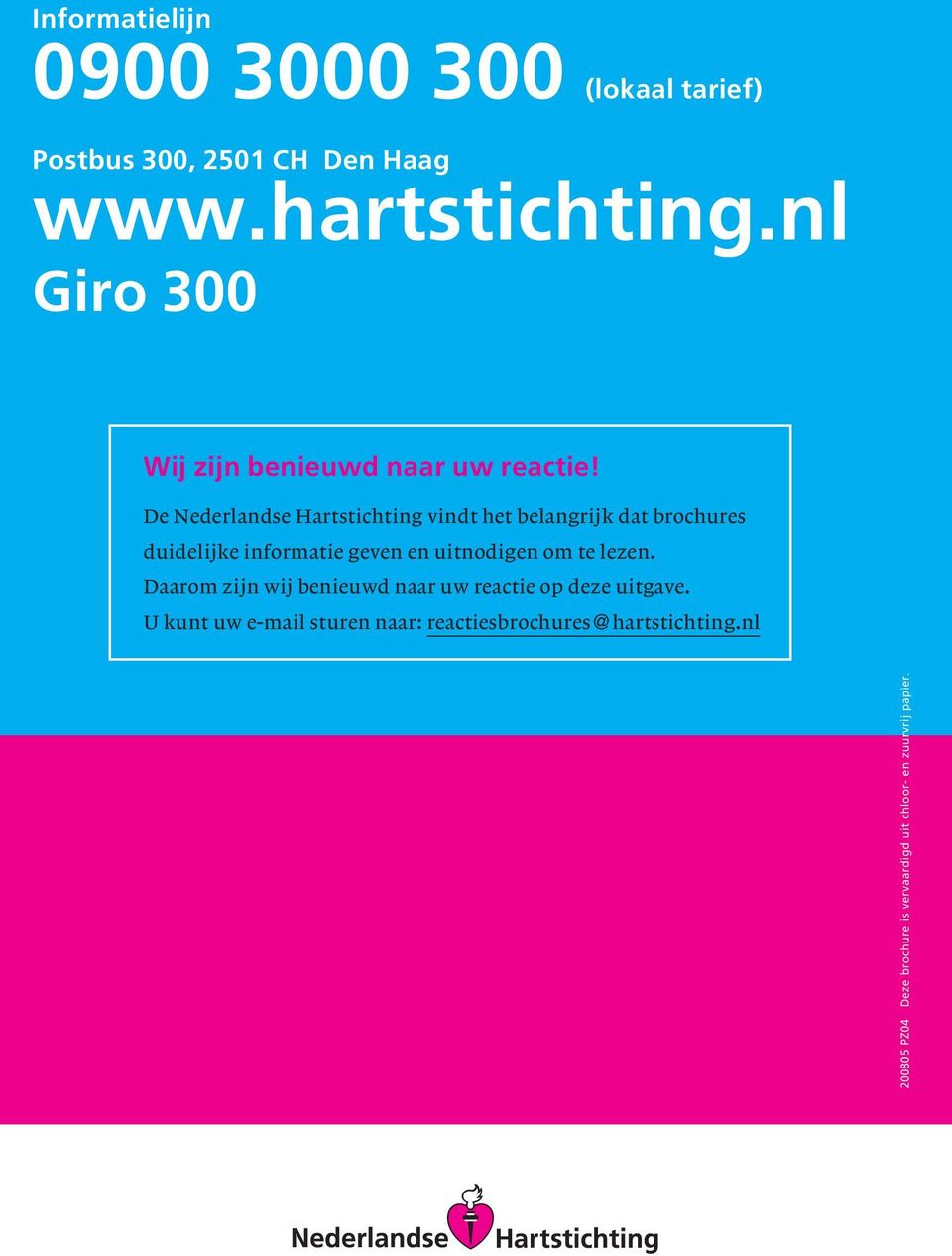 De Nederlandse Hartstichting vindt het belangrijk dat brochures duidelijke informatie geven en uitnodigen om te